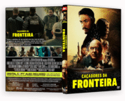 Caçadores da Fronteira DVD-R AUTORADO 2025